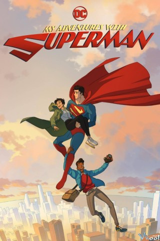 Cuộc Phiêu Lưu Cùng Superman 1 - My Adventures With Superman Season 1